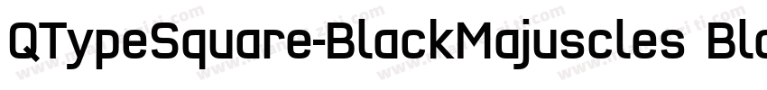 QTypeSquare-BlackMajuscles BlackMaj字体转换